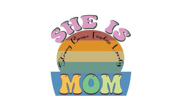 A Design Review: She is Strong Brave Fearless Lovely Mom