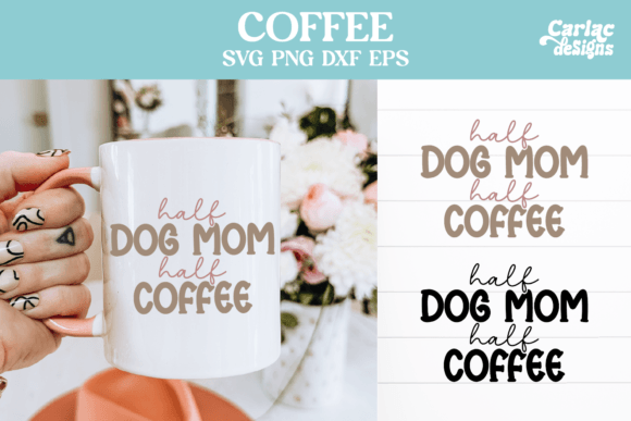 A Designer's Take on the 'Half Dog Mom Half Coffee' Embroidery Design