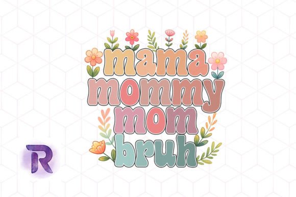 A “Trendy Mama Mommy Mom Summer” Design for Real-World Stitching