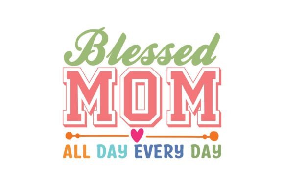 Blessed Mom All Day Every Day: A Designer's Hands-On Review