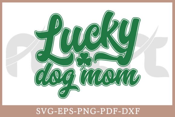 Lucky Dog Mom Patrick s Day Gift Shirt Review