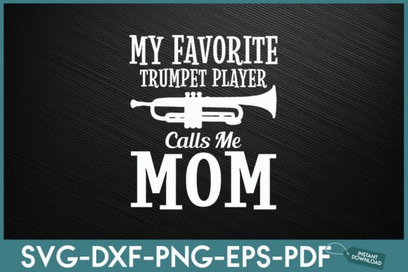 My Favorite Trumpet Player Calls Me Mom