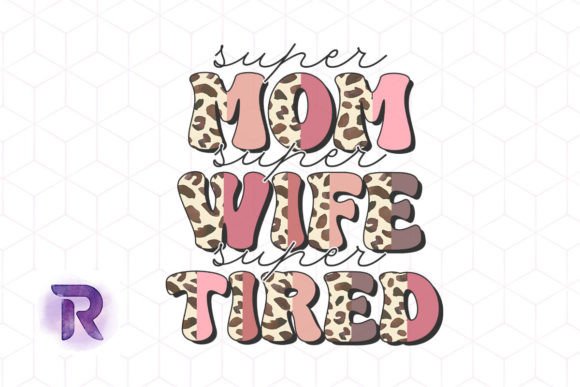 Super Mom Wife Tired Leopard Embroidery Design Review