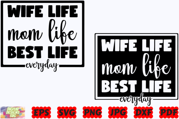 Wife Life Mom Life Best Life Everyday